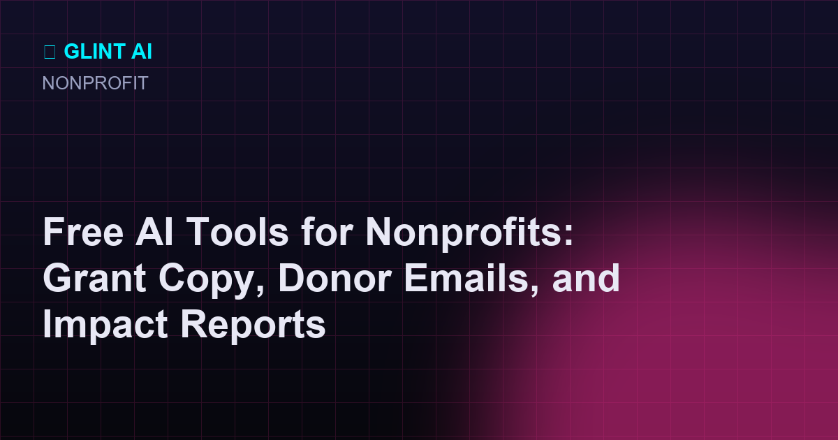 Free AI tools for nonprofits for grant copy, donor emails, and impact reports